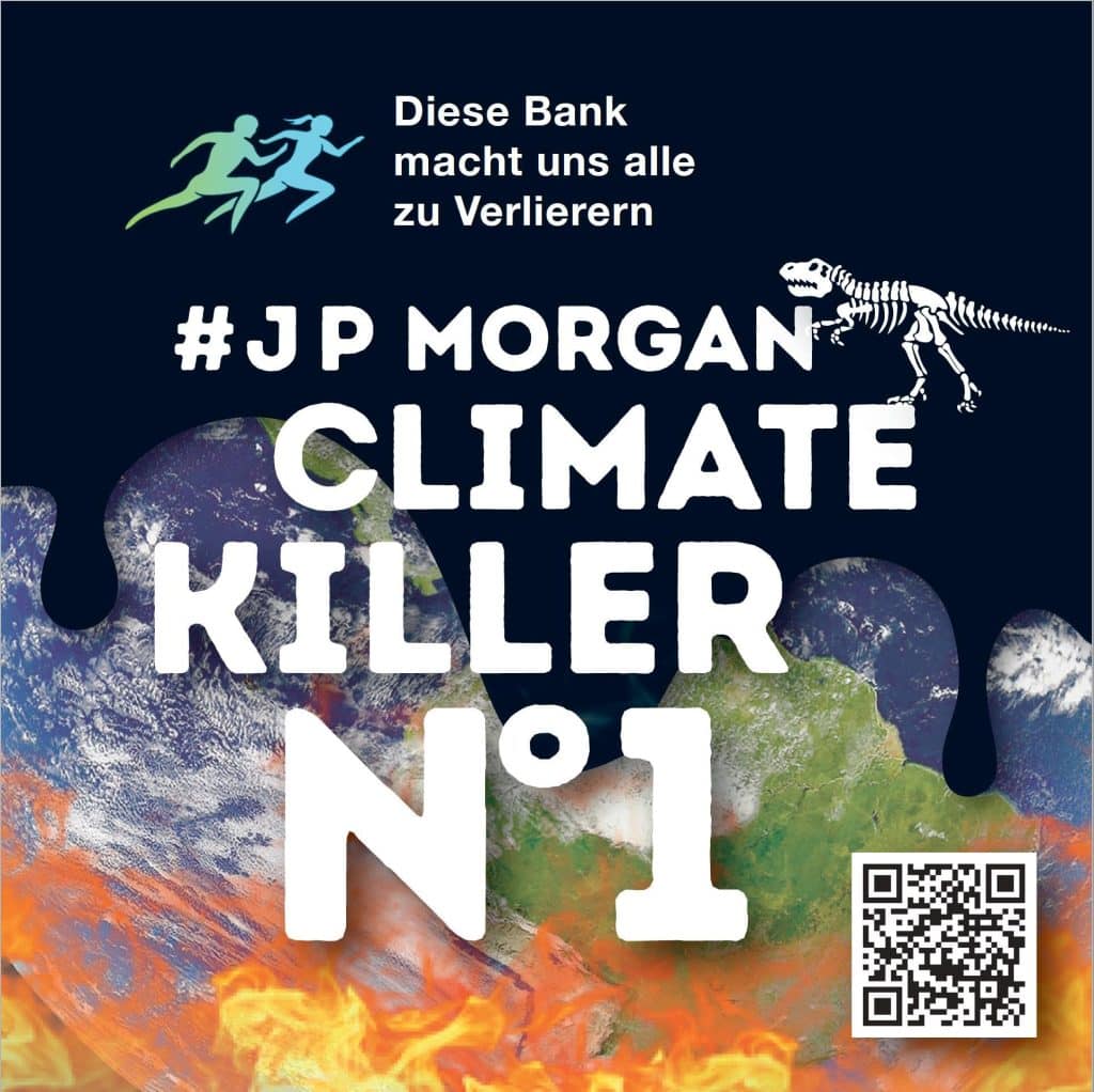 Das Bild zeigt eine Grafik anlässlich des J.P. Morgan Lauf 2023 in Frankfurt. Darauf steht: #JP Morgan climate killer No 1. Diese Bank macht uns alle zu Verlierern.
